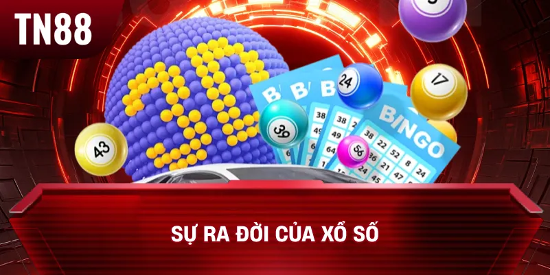 Sự Ra Đời Của Xổ Số